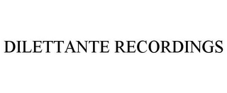 DILETTANTE RECORDINGS