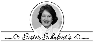 SISTER SCHUBERT'S