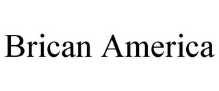 BRICAN AMERICA