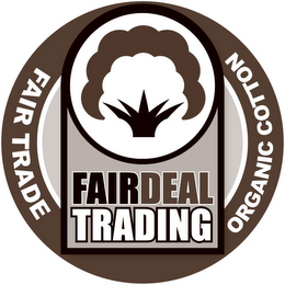 FAIR TRADE ORGANIC COTTON FAIR DEAL TRAIDING