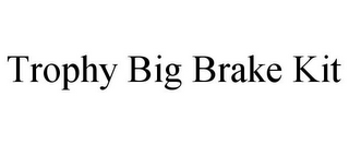 TROPHY BIG BRAKE KIT