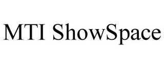 MTI SHOWSPACE