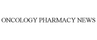 ONCOLOGY PHARMACY NEWS