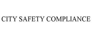 CITY SAFETY COMPLIANCE