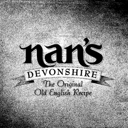 NAN'S DEVONSHIRE THE ORIGINAL OLD ENGLISH RECIPE