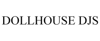 DOLLHOUSE DJS