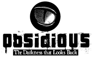 OBSIDIOUS THE DARKNESS THAT LOOKS BACK