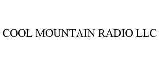 COOL MOUNTAIN RADIO LLC