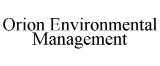 ORION ENVIRONMENTAL MANAGEMENT