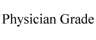 PHYSICIAN GRADE