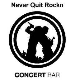 CONCERT BAR NEVER QUIT ROCKN