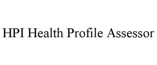 HPI HEALTH PROFILE ASSESSOR