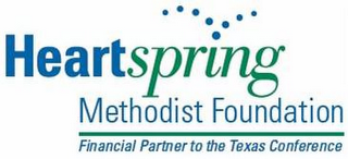 HEARTSPRING METHODIST FOUNDATION FINANCIAL PARTNER TO THE TEXAS CONFERENCE