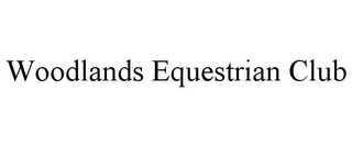 WOODLANDS EQUESTRIAN CLUB