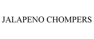 JALAPENO CHOMPERS