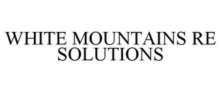 WHITE MOUNTAINS RE SOLUTIONS