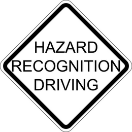 HAZARD RECOGNITION DRIVING