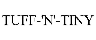 TUFF-'N'-TINY