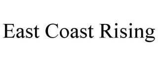 EAST COAST RISING