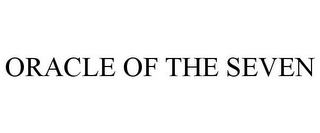 ORACLE OF THE SEVEN