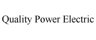 QUALITY POWER ELECTRIC