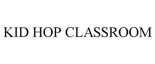 KID HOP CLASSROOM