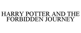 HARRY POTTER AND THE FORBIDDEN JOURNEY