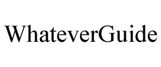 WHATEVERGUIDE