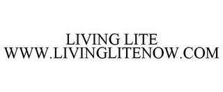 LIVING LITE WWW.LIVINGLITENOW.COM