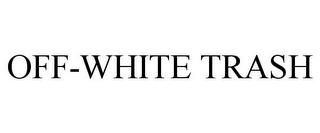 OFF-WHITE TRASH