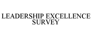 LEADERSHIP EXCELLENCE SURVEY