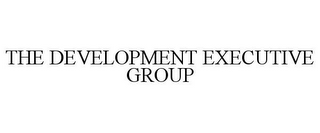 THE DEVELOPMENT EXECUTIVE GROUP