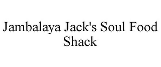 JAMBALAYA JACK'S SOUL FOOD SHACK