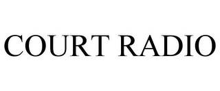 COURT RADIO