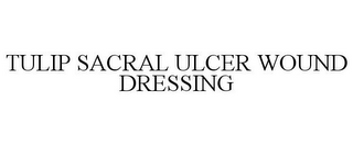 TULIP SACRAL ULCER WOUND DRESSING