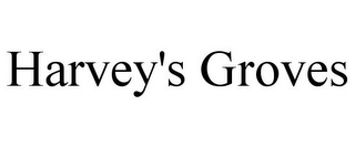 HARVEY'S GROVES