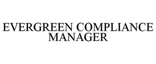 EVERGREEN COMPLIANCE MANAGER