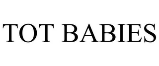 TOT BABIES
