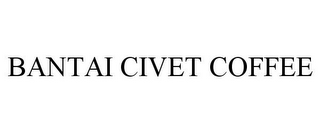 BANTAI CIVET COFFEE