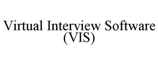 VIRTUAL INTERVIEW SOFTWARE (VIS)