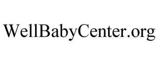 WELLBABYCENTER.ORG