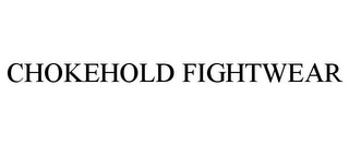 CHOKEHOLD FIGHTWEAR