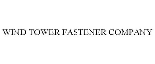 WIND TOWER FASTENER COMPANY