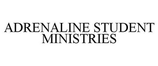 ADRENALINE STUDENT MINISTRIES