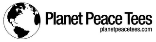 PLANET PEACE TEES PLANETPEACETEES.COM