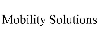 MOBILITY SOLUTIONS