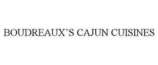 BOUDREAUX'S CAJUN CUISINES