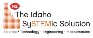 PCS THE IDAHO SYSTEMIC SOLUTION SCIENCE . TECHNOLOGY . ENGINEERING . MATHEMATICS