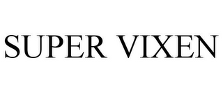 SUPER VIXEN