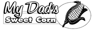 MY DAD'S SWEET CORN